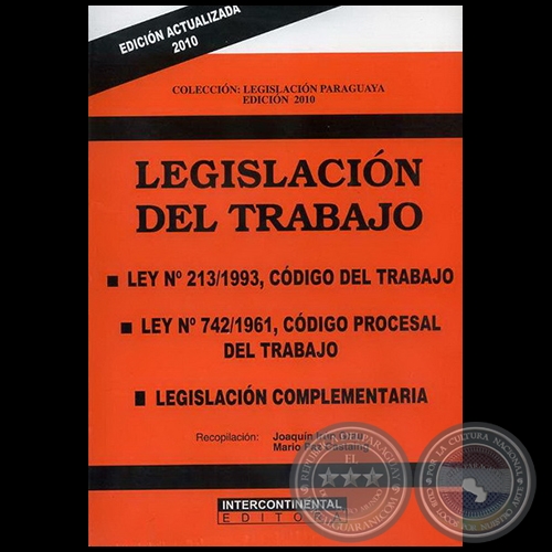 LEGISLACIÓN DEL TRABAJO - Recopilación: JOAQUÍN IRÚN GRAU / MARIO PAZ CASTAING - Año 2010